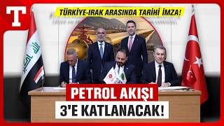 750 Bin Varil İçin İmzalar Atıldı! Türkiye-Irak Petrol Akışını 3'e Katlayacak-Türkiye Gazetesi