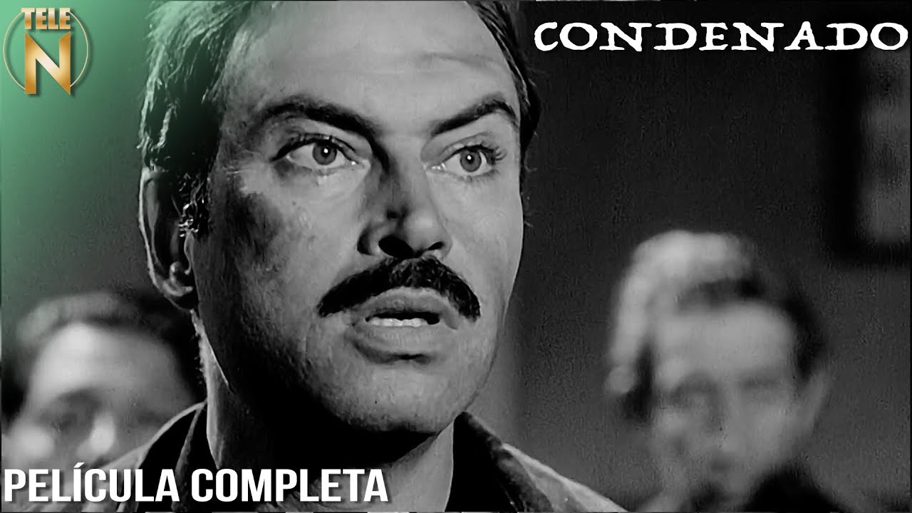 Condenado | Tele N | Pedro Armendáriz | Película Completa