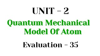 Evaluation 35 | Quantum Mechanical Model of Atom | TN 11th Chemistry | Unit 2 | in Tamil