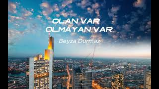 Beyza Durmaz-Olan var olmayan var Speed Up Resimi