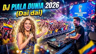 DJ PIALA DUNIA 2026 -DAI DAI || RESKI BIT REMIX 🔥