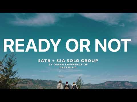 Ready or Not SATB + SSA Solo Group Practice Tracks