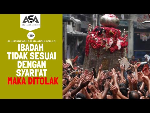 Ibadah Tidak Sesuai Dengan Syariat Maka  Ditolak Ust Abu  