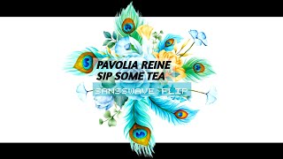 Pavolia Reine - Sip Some Tea (SANSSWAVE Flip)