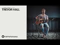 Trevor Hall - Full Performance | OurVinyl Sessions