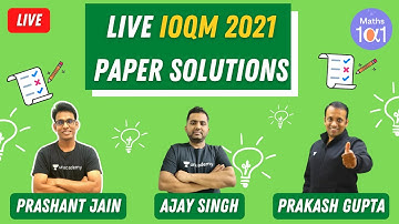 Live IOQM 2021 Paper Solutions | IOQM 2021 Course|Maths 101|Ajay Singh|Prashant Jain| Prakash Gupta