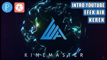 CARA BUAT INTRO EFEK AIR | WATER SPLASH LOGO INTRO REVEAL IN KINEMASTER