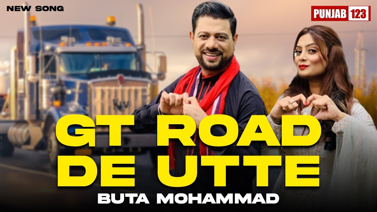 GT Road De Utte | Buta Mohammad | New Song 2023 | Punjab 123 - YouTube