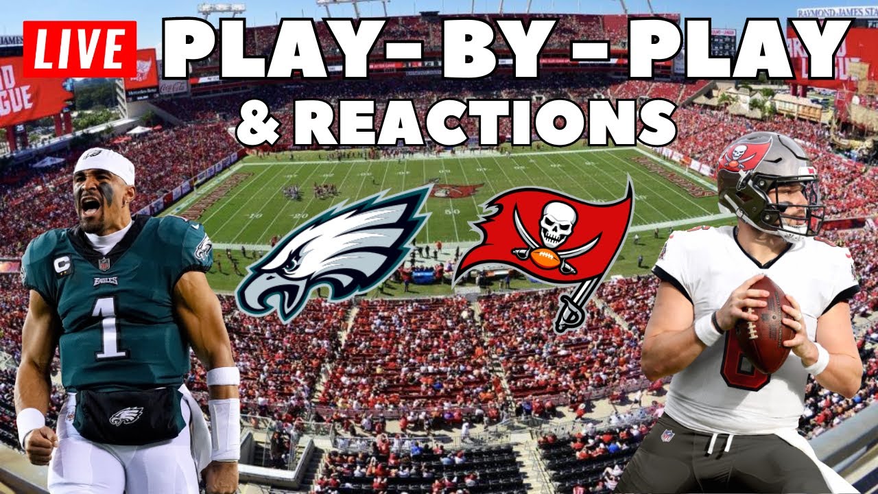 Philadelphia Eagles Vs Tampa Bay Buccaneers Live Play-By-Play and Reactions 