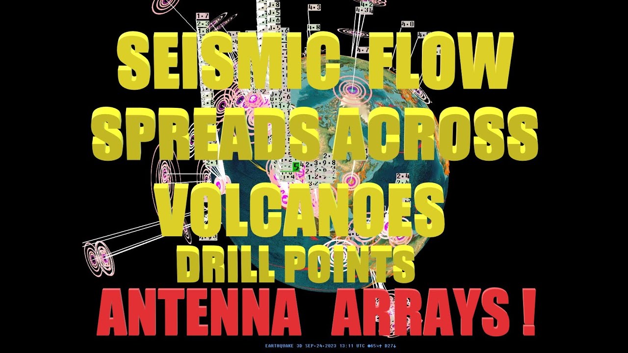 9/24/2023 -- Earthquake Activity Spreading -- Flows Across Volcanoes ...