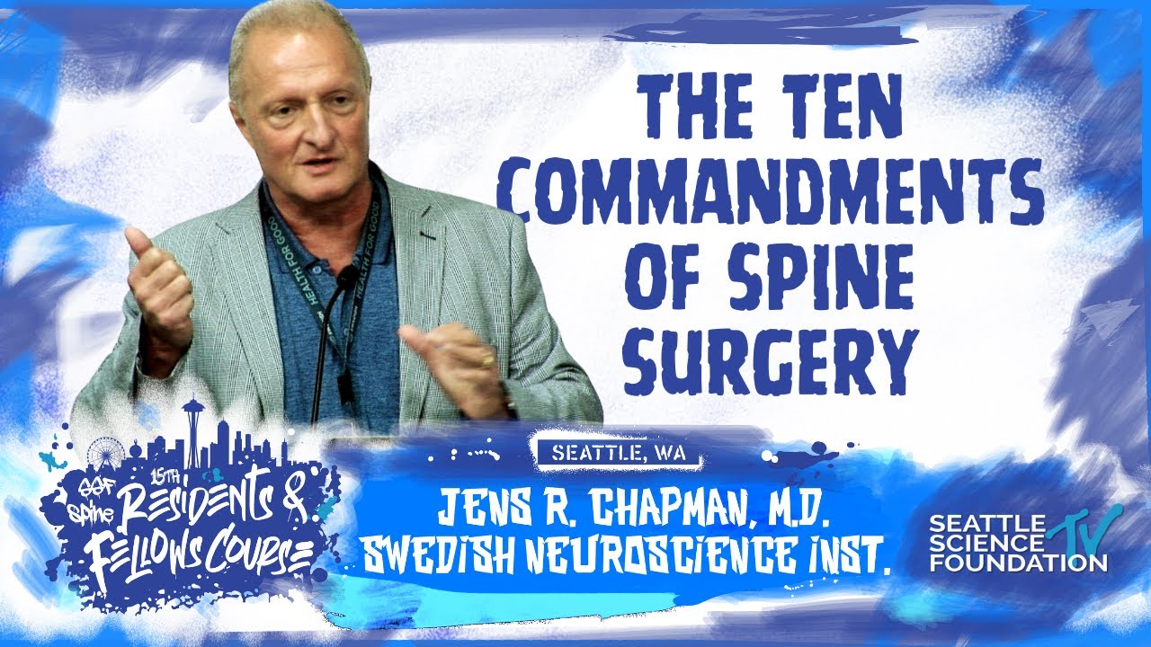 The Ten Commandments of Spine Surgery - Jens R  Chapman, M.D.