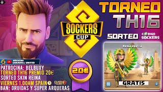 🔴LIVE SOCKERS CUP TH16 PREMIO 20€ Y SORTEO SKIN REINA EGIPCIA | BAN DRUIDAS | CLASH OF CLANS