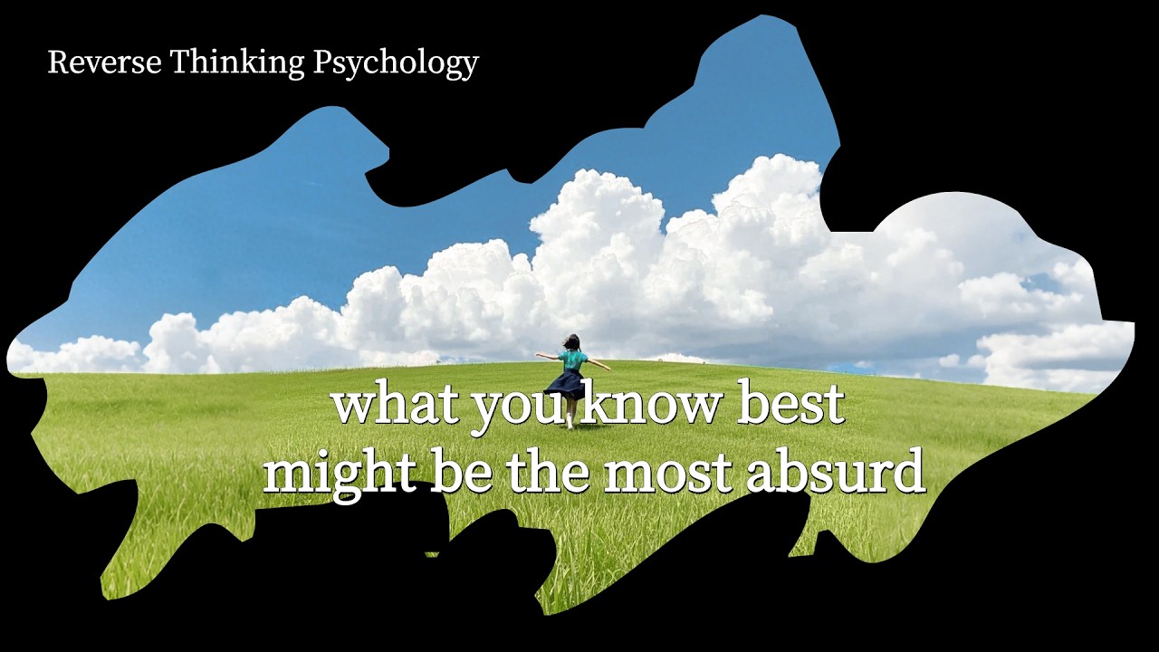 🟠Reverse  Psychology 丨Do not assume that your experience is omnipotent and unalterable