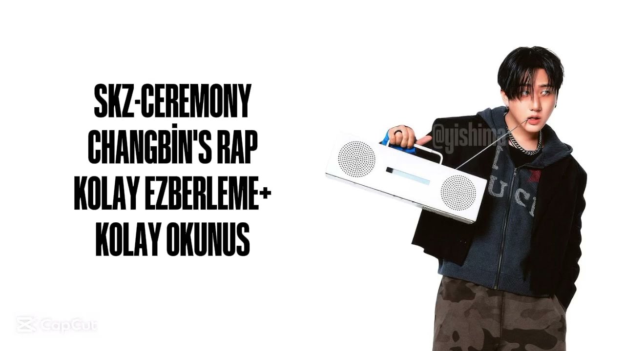 SKZ-CEREMONY CHANGBİN'S RAP PART🤍🙌🏻 | KOLAY EZBERLEME+KOLAY OKUNUS | By:Yishima🫶🏻