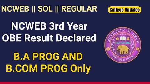 DU NCWEB B.a & B.Com Prog. 3rd Year OBE Result Declared.|| College Updates