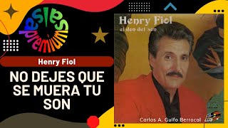 Video thumbnail of "🔥NO DEJES QUE SE MUERA TU SON por HENRY FIOL - Salsa Premium"