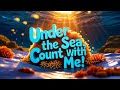Under the Sea, Count With Me! | Counting Song for Kids | Animal Paw Tunes