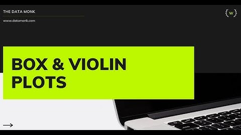 Box Plot and Violin Plot in Python| Part 9| Visualization in Python | The Data Monk