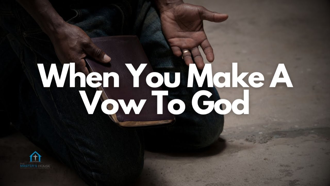 When You Make A Vow To God