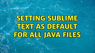 Ubuntu: Setting sublime text as default for all Java files