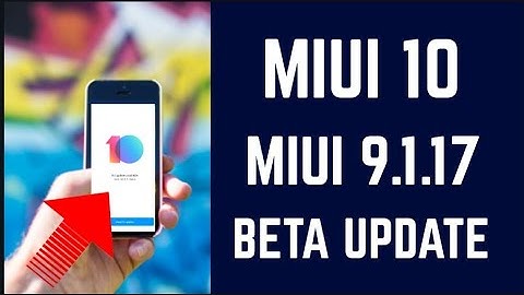 Miui 10 9.1.17 beta update for Redmi note 5 pro| Poco f1| Redmi note 4| bug fixed | new changelog