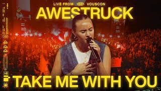 Take Me With You + Awestruck (Live from VOUSCon) — VOUS Worship