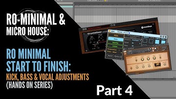 Ro minimal start to finish:  Adjusting Kick, Bass & Vocal (hands on series) Part 4