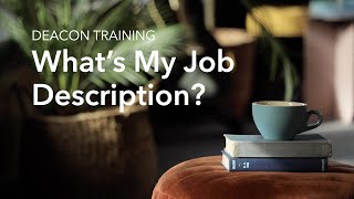 03 What’s My Job Description? | Deacons Training