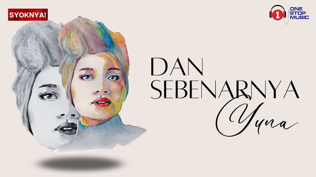 Dan Sebenarnya - Yuna (Lirik Video) Dan Sebenarnya - Yuna (Lirik Video)