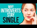 10 Reasons Why Introverts Stay Single