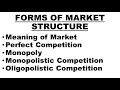 🛑Forms of Market Structure : Perfect Competition, Monopoly, Monopolistic and Oligopolistic Market.