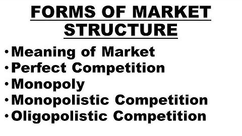 🛑Forms of Market Structure : Perfect Competition, Monopoly, Monopolistic and Oligopolistic Market.