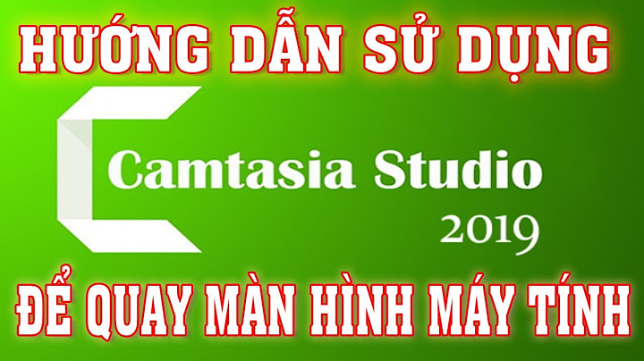 Hướng dẫn sử dụng camtasia studio 9 quay màn hình