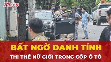 Xác minh danh tính thi thể nữ giới trong cốp ô tô ở TP.HCM | Tin nhanh