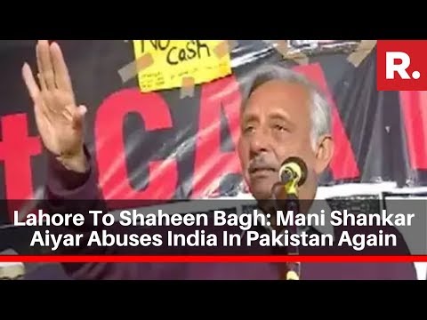 lahore-to-shaheen-bagh:-mani-shankar-aiyar-abuses-india-in-pakistan-again