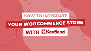 Integrate WooCommerce Store with Kaufland for Multichannel Selling in 2023 screenshot 4