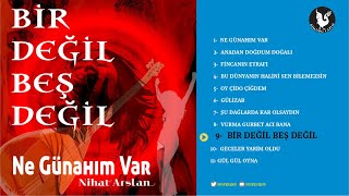 Bir Değil Beş Değil_Nihat Arslan_Ne Günahim Var