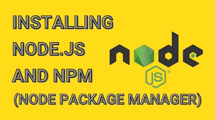 Installing Node.js and npm (Node Package Manager)