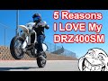 5 Reasons I LOVE My DRZ400SM