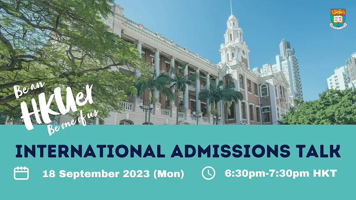 HKU Admissions Talk for International Students (18 September 2023) - DayDayNews