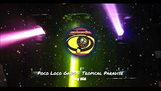 Poco Loco Gang   Tropical Paradise