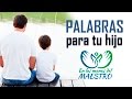 Palabras para tu hijo - Reflexiones de la vida