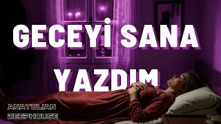 Geceyi Sana Yazdım - Anatolian Deephouse