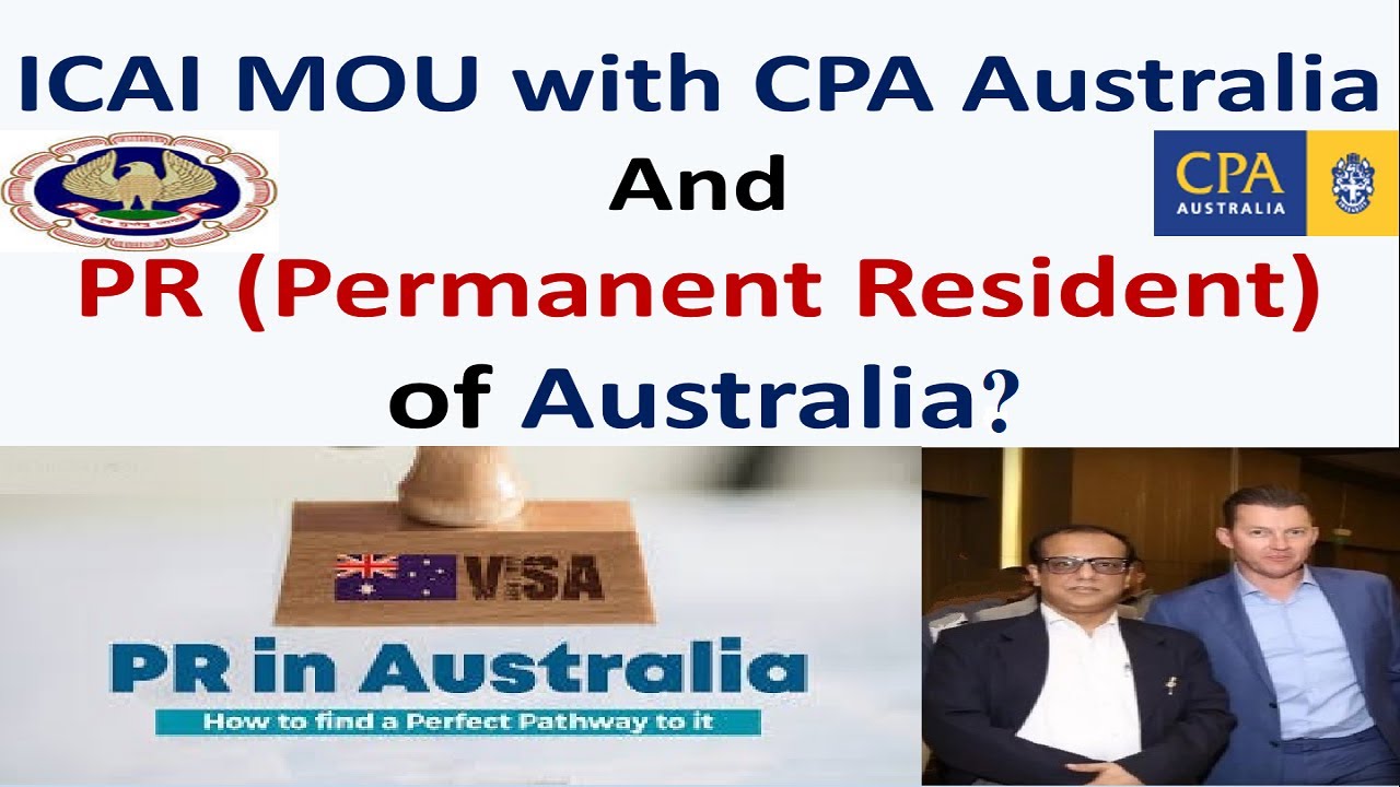 ICAI MOU With CPA Australia And PR Permanent Resident Of Australia ICAI MOU With CPA Australia And PR Permanent Resident Of Australia