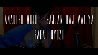 Anautho Mutu Sajjan Raj Vaidya - Cover by Safal Hyozu