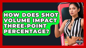 How Does Shot Volume Impact Three-Point Percentage? - Basketball Stats Central