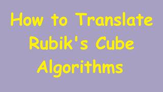 Translate Rubik's Cube Algorithms