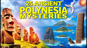 Discover the SECRETS Behind 25 Ancient Polynesian Mysteries