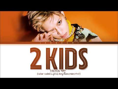 TAEMIN '2 KIDS' Lyrics (태민 2 KIDS 가사) (Color Coded Lyrics)