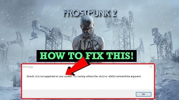 How To Fix Frostpunk 2 DirectX 12 Is Not Supported On Your System Error on PC